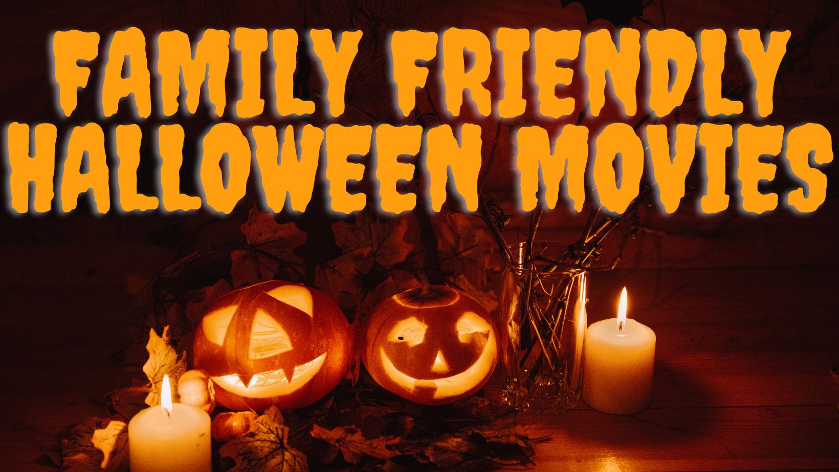 Top 12 Family Halloween Movies That Are Kid Friendly