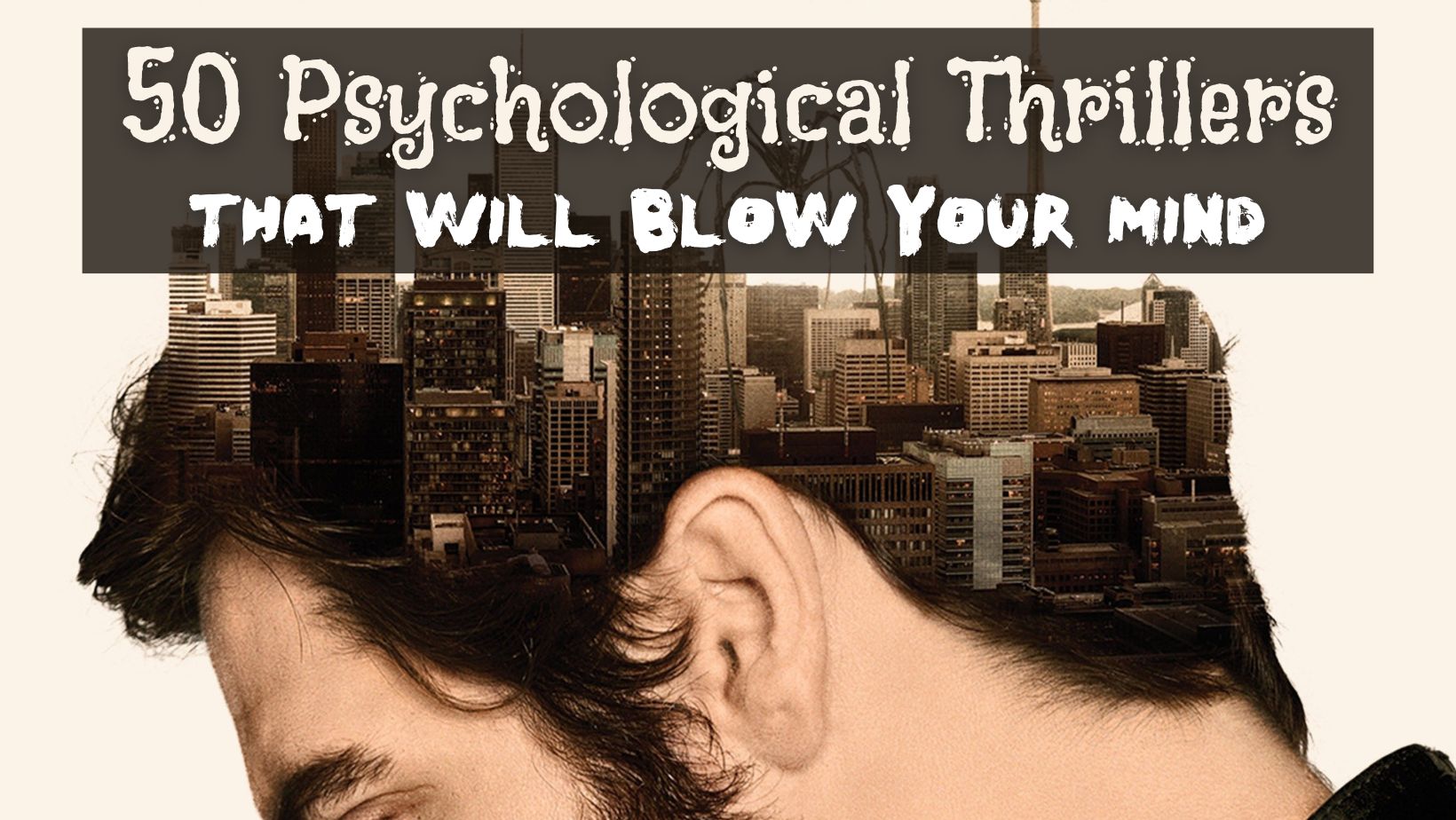 50 Mind Bending Psychological Thrillers That Will Leave You Thinking for Days