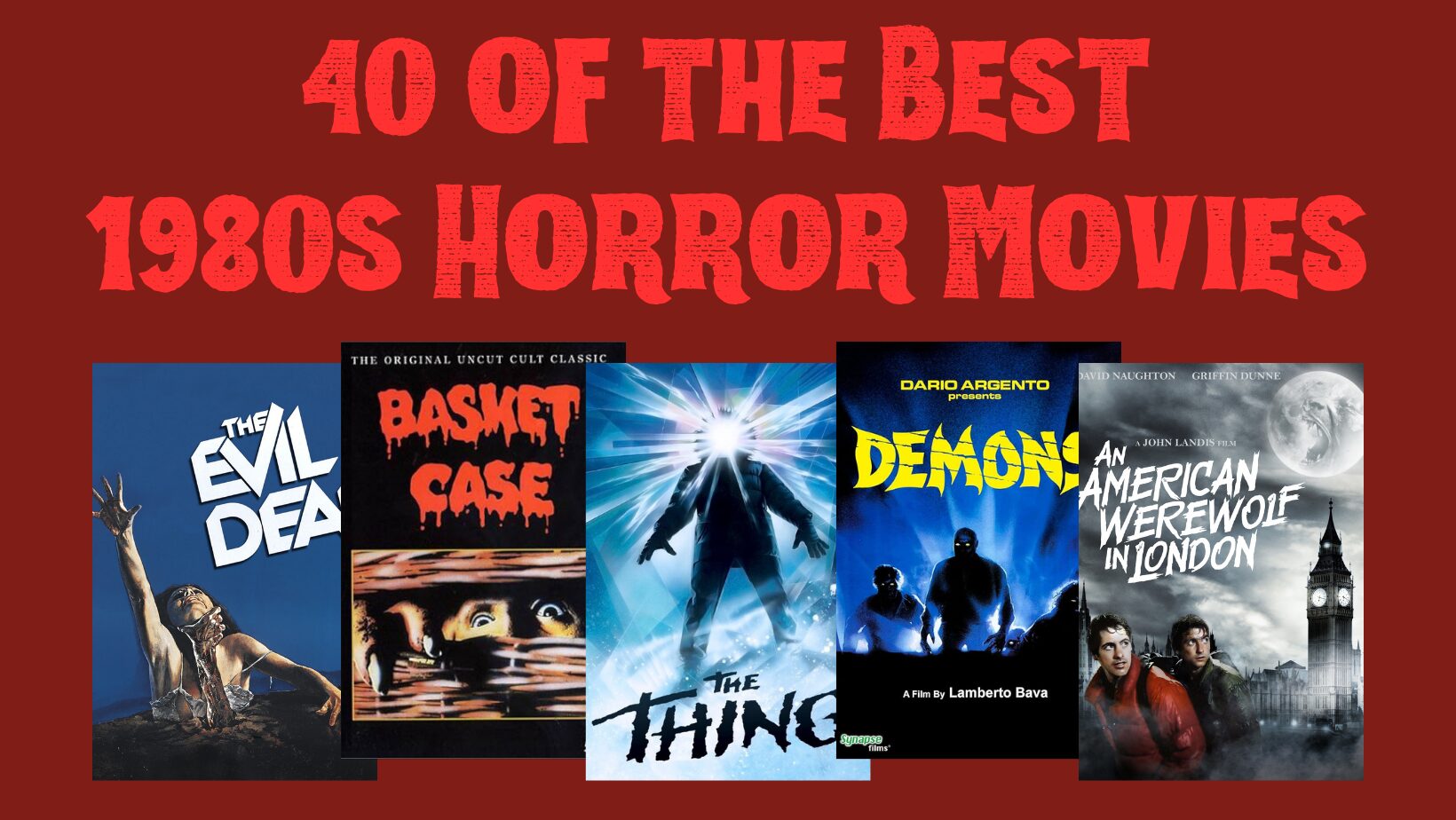 The 40 Best 1980s Horror Movies: Nostalgic Throwback Cult Classic 80s Horror