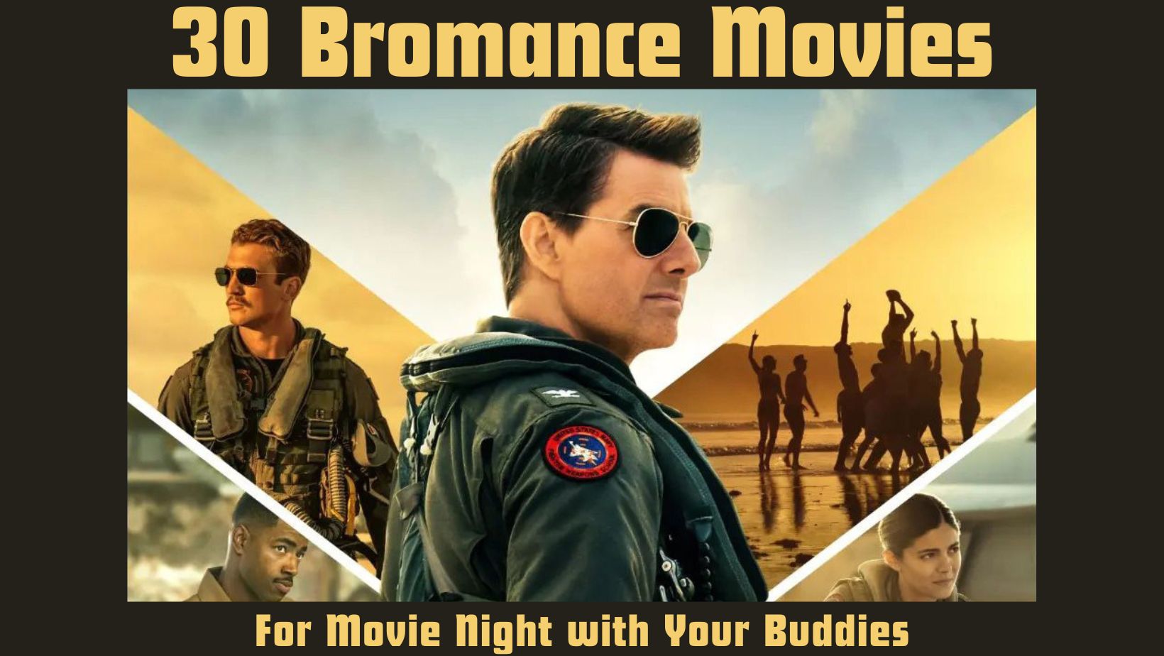 image from movie top gun: maverick. text "30 bromance movies for movie night with your buddies"