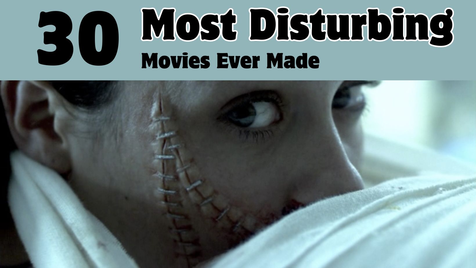 The 30 Most Disturbing Movies Ever Made That Will Haunt Your Mind