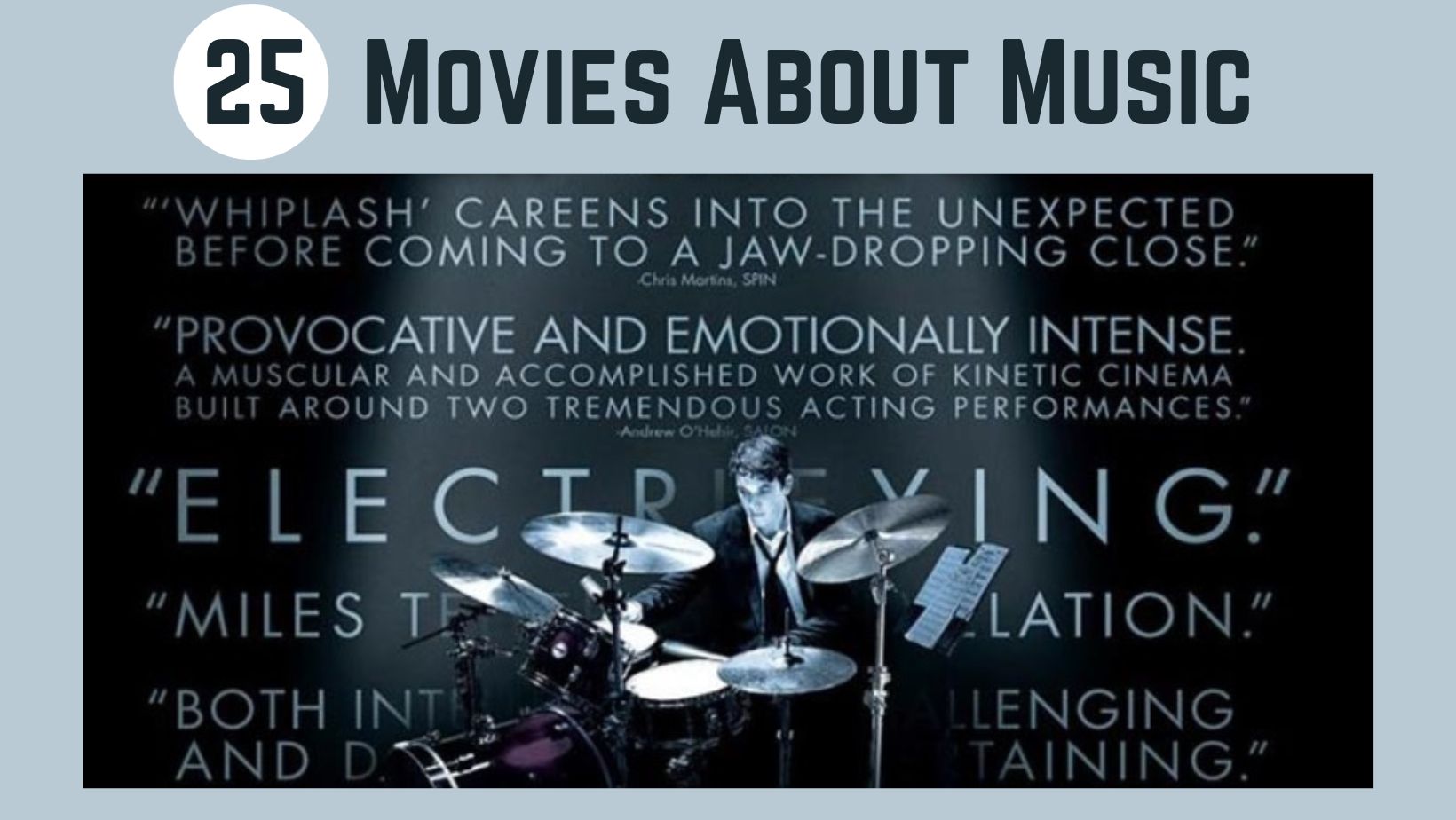 image from movie 'whiplash' in dark blue and light blue colors. text "25 movies about music"