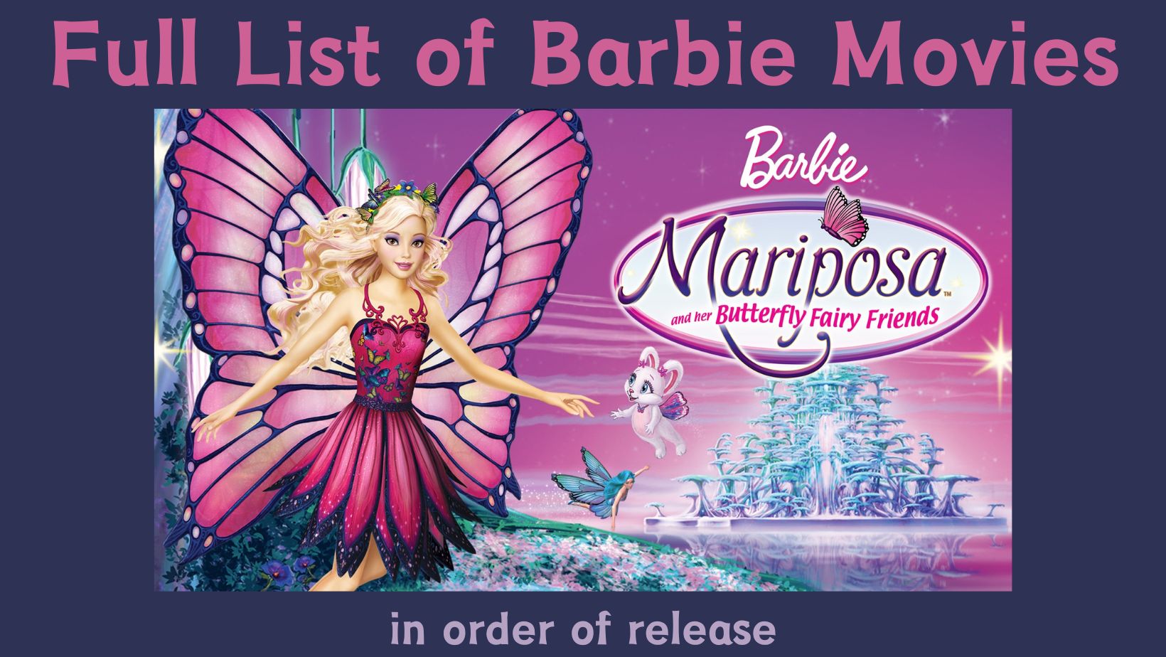 image from mariposa barbie. text "full list of barbie movies in order of release"