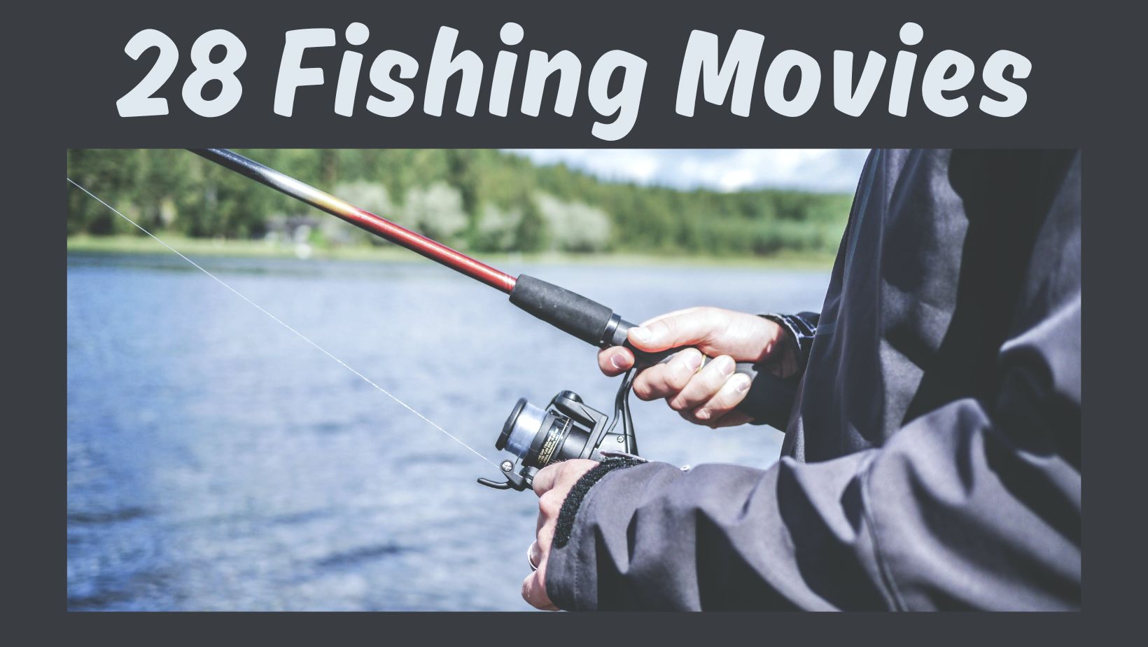 28 Fishing Movies: A List of the Best Films About Fishing