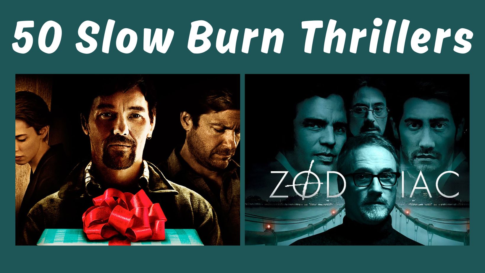 text "50 slow burn thrillers" with images from the movies "the gift" and "zodiac"